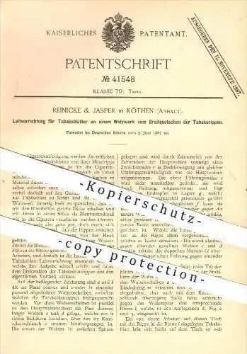 original Patent - Reinicke & Jasper , Köthen , 1887 , Leitvorrichtung für Tabaksblätter am Walzwerk , Tabak , Zigarren !