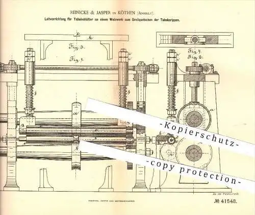 original Patent - Reinicke & Jasper , Köthen , 1887 , Leitvorrichtung für Tabaksblätter am Walzwerk , Tabak , Zigarren !