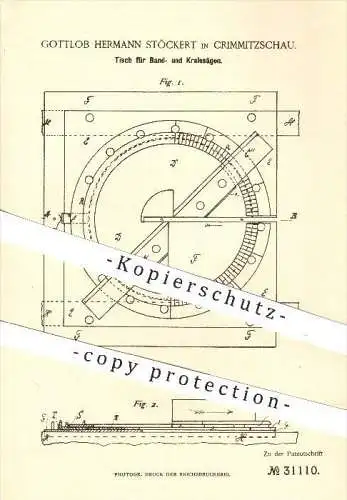 original Patent - Gottlob H. Stöckert , Crimmitzschau , 1884 , Tisch für Bandsäge u. Kreissäge , Sägen , Säge , Holz !