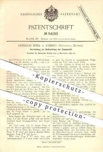 original Patent - Heinrich Sperl in Amberg , 1889 , Befeuchtung der Zimmerluft , Luft , Befeuchter , Gebläse , Lüftung !