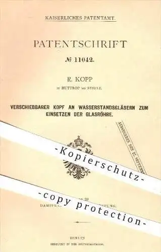 original Patent - R. Kopp in Huttropp bei Steele , Kopf an Wasserstandsgläsern , Glas , Dampfkessel , Kessel !!!