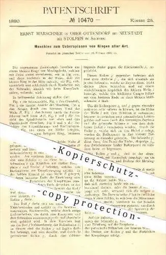 original Patent - Ernst Marschner , Ober - Ottendorf , Neustadt , Stolpen , 1880 , Überspinnen von Ringen , Ring , Ringe