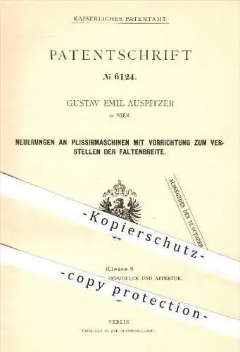 original Patent - Gustav E. Auspitzer , Wien , 1878 , Verstellen d. Faltenbreite an Plissiermaschinen , Stoffe , Plissee