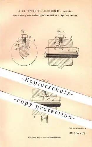 original Patent - A. Gutknecht in Leutkirch im Allgäu , 1902 , Befestigen von Naben auf Wellen , Nabe , Welle , Achse !