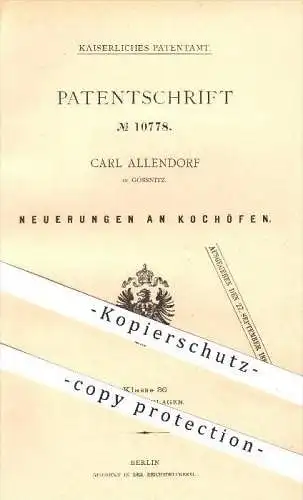 original Patent - C. Allendorf , Gössnitz , 1879 , Kochofen , Ofen , Öfen , Ofenbauer , Kochen , Herd , Herde , Heizung