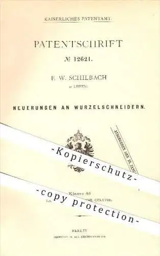 original Patent - F. W. Schilbach in Leipzig , 1880 , Wurzelschneider , Schneiden , Schneidwerkzeug , Landwirtschaft !