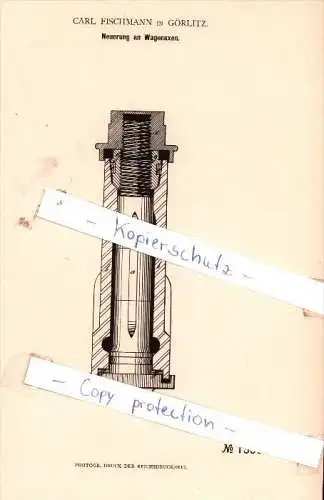 Original Patent - Carl Fischmann in Görlitz , 1880 , Neuerung an Wagenaxen !!!