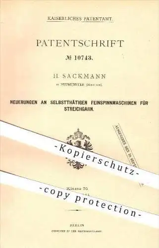 original Patent - H. Sackmann in Neumünster , 1879 , Feinspinnmaschine für Garn , Spinnerei , Spinnen , Spindel !!!