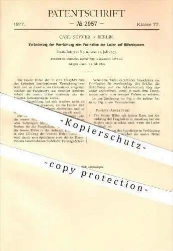 original Patent - Carl Seymer in Berlin , 1877 , Festhalten der Leder auf Billardqueues , Billard , Queue , Sport !!!