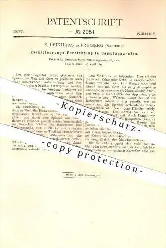 original Patent - E. Leinhaas , Freiberg , 1877 , Zerkleinerungs - Vorrichtung im Dämpfer , Bier , Mais , Korn , Maische