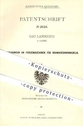 original Patent - Leo Lammertz , Aachen , 1878 , Fräsmaschine für Nähmaschinen - Nadeln , Nadel , Nähmaschine , Fräsen