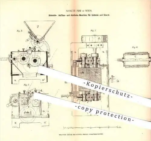 original Patent - Sancte Pini in Wien , 1877 , Schneide-, Auflöse- und Abstäube - Maschine für Getreide , Schrot , Mühle