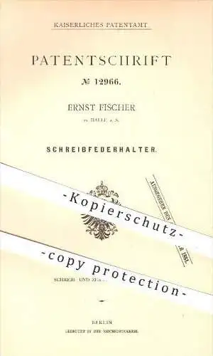 original Patent - Ernst Fischer , Halle a. d. Saale , 1880 , Schreibfederhalter , Federhalter , Schreiben , Schreibfeder