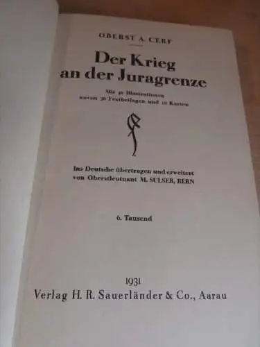 Der Krieg an der Juragrenze , Jura , 1931 , M. Sulser in Bern , A. Cerf , 288 Seiten , Delsberg !!!