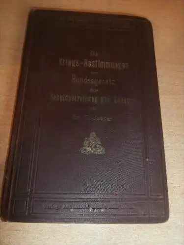 Kriegs-Bestimmungen zum Bundesgesetz , Dr. Jaerger , Zürich 1914 !!!