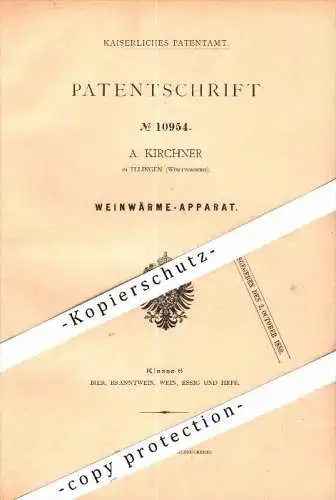 Original Patent - A. Kirchner in Illingen , Württemberg , 1880 , Wein - Wärmeapparat , Weinbau , Brauerei , Brennerei !!