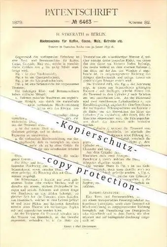 original Patent - H. Strerath in Berlin , 1879 , Röstmaschine für Kaffee , Kakao , Malz , Getreide , Rösten , Röster !!!