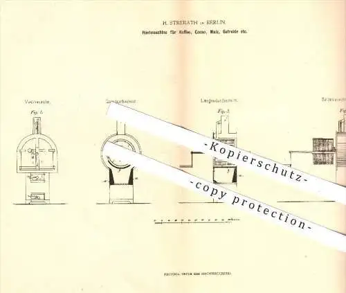 original Patent - H. Strerath in Berlin , 1879 , Röstmaschine für Kaffee , Kakao , Malz , Getreide , Rösten , Röster !!!