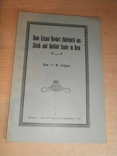 H. Caspar Rohrdorf aus Zürich und G. Studer in Bern , 40 Seiten , Solothurn 1915 , Rordorf , Chronik , Geschichte !!!