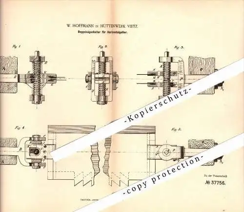 Original Patent - W. Hoffmann in Hüttenwerk Vietz / Witnica , 1886 , Doppelsägenhalter für Horizontalgatter , Sägewerk !