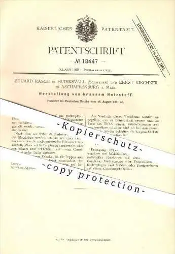 original Patent - E. Rasch in Hudiksvall & E. Kirchner in Aschaffenburg a. Main ,1881,Herstellung von braunem Holzstoff