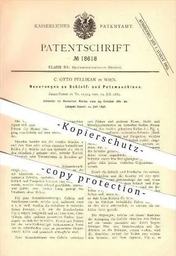 original Patent - C. Otto Pellikan in Wien , 1881 , Neuerungen an Schleif- und Putzmaschinen , Haushalt !!!