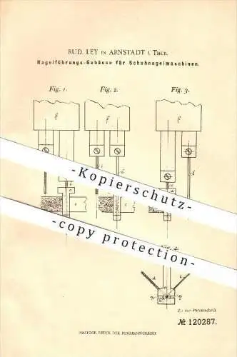 original Patent - Rud. Ley in Arnstadt , 1900 , Nagelführungsgehäuse für Schuhnagelmaschinen , Schuster !!!