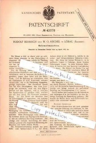 Original Patent - Rudolf Behrisch und W. O. Reichel in Löbau  , 1887 , Holzwollmaschine , Holz , Tischlerei !!!