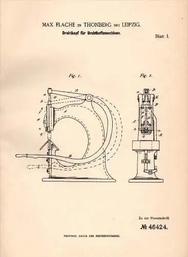 Original Patentschrift - Max Flache in Thonberg b. Leipzig , 1888 ,Drahtheftmaschine für Buchbinderei , Druckerei !!