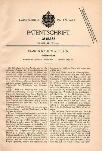 Original Patentschrift - F. Wächtler in Dülken b. Viersen , 1897 , Schaftmaschine , Weberei , Webstuhl !!!