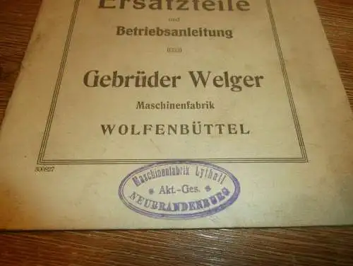 Ersatzteilliste Gebrüder Welger in Wolfenbüttel , ca. 1935 , Lythall Neubrandenburg , Betriebsanleitung , Handbuch  !!