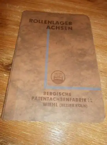 Wiehl 1934 -alter Katalog Bergische Patentachsenfabrik Wiehl b. Köln , Rollenlager , Achsen , Radlager , Ersatzteile BPW