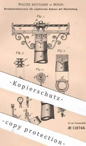 original Patent - Walter Böttcher , Berlin , 1901 , Stromabnehmer für elektrische Bahnen mit Oberleitung | Straßenbahn