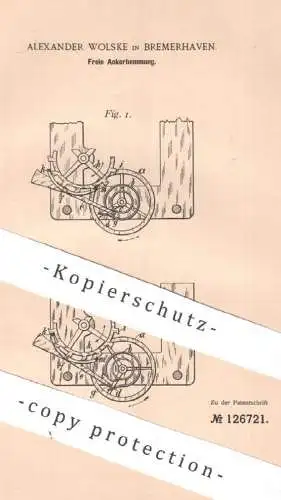 original Patent - Alexander Wolske , Bremerhaven , 1901 , Freie Ankerhemmung | Anker , Hemmung , Maschinen , Zahnrad