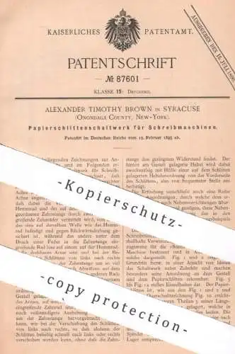 original Patent - Alexander Timothy Brown , Syracuse Onondaga , New York USA , 1895 , Papierschlitten f. Schreibmaschine