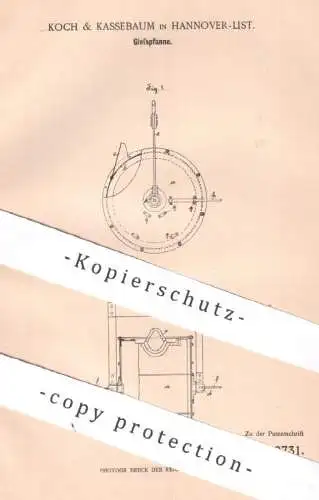 original Patent - Koch & Kassebaum , Hannover - List , 1900 , Gießpfanne | Pfanne | Topf , Tiegel , Pfannen | Trommel