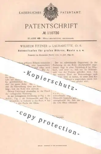 original Patent - Wilhelm Fitzner , Laurahütte , O.-S. 1899 , Schweißofen für gr. Röhren | Metall Rohre | Ofen Schweißen