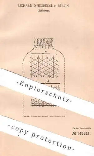 original Patent - Richard D'heureuse , Berlin , 1903 , Glühkörper | Glühlampe , Lampe , Glühlicht , Licht , Beleuchtung