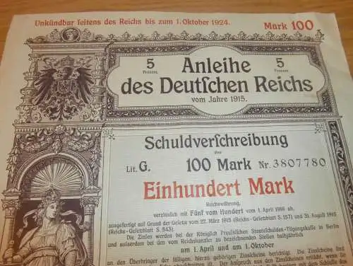 Kriegsanleihe - Schuldverschreibung , Einhundert Mark , Deutsches Reich 1915 , Anleihe !!