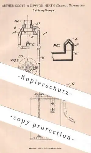 original Patent - Arthur Scott , Newton Heath , Grafsch. Manchester , England , 1891 , Oeldampflampe | Öllampe Öl Lampe