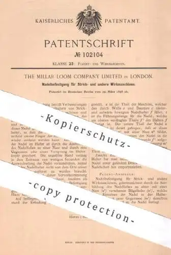 original Patent - The Millar Loom Comp. Ltd. London , England | 1898 | Nadelbefestigung für Strickmaschine | Nadeln