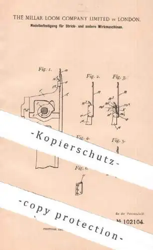 original Patent - The Millar Loom Comp. Ltd. London , England | 1898 | Nadelbefestigung für Strickmaschine | Nadeln