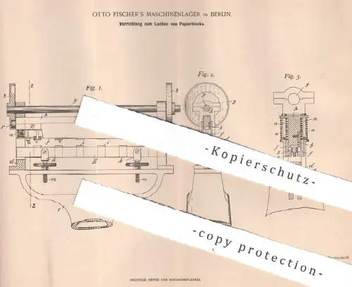 original Patent - Otto Fischer's Maschinenlager , Berlin | 1898 | Lochen von Papierblock | Papier | Buchbinder , Buch