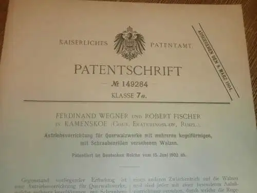 original Patent -  F. Wegner und Robert Fischer in Kamenskoe / Kamjanske , 15.06.1902 , Walze für Eisen , Russland !!