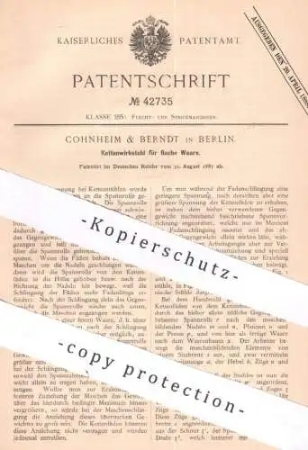 original Patent - Cohnheim & Berndt , Berlin , 1887 , Kettenwirkstuhl für flache Ware | Wirkstuhl , Webstuhl , Stricken