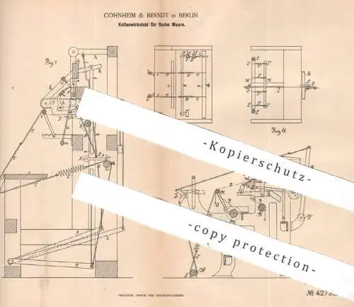 original Patent - Cohnheim & Berndt , Berlin , 1887 , Kettenwirkstuhl für flache Ware | Wirkstuhl , Webstuhl , Stricken