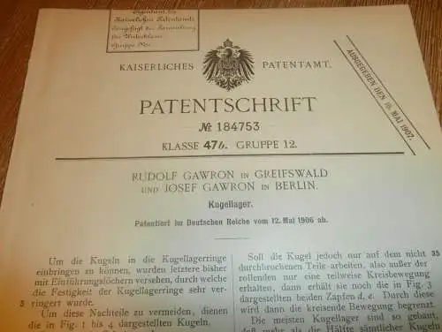 original Patent - Rudolf Gawron in Greifswald i. Mecklenburg , 12.05.1906 , Kugellager , Maschinenbau , Berlin !!!