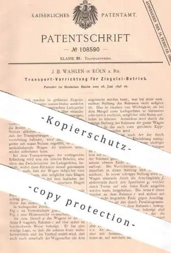 original Patent - J. B. Wahlen in Köln / Rhein , 1898 , Transportwagen für Ziegelei - Betrieb | Ziegel , Stein , Klinker