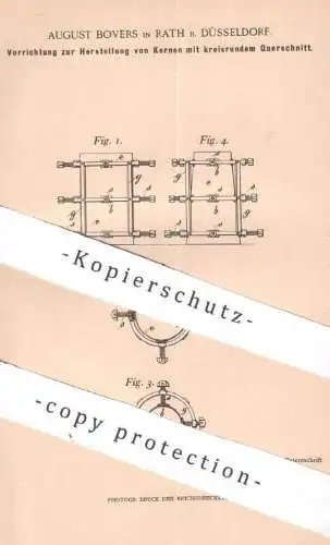 original Patent - August Bovers , Rath / Düsseldorf , | 1899 | Kerne mit kreisrundem Querschnitt | Guss , Gusseisen !!