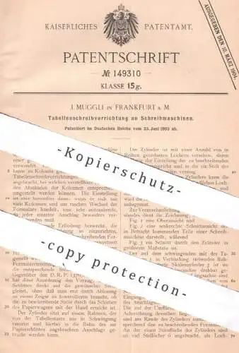 original Patent - J. Muggli , Frankfurt / Main , 1903 , Tabellenschreibvorrichtung an Schreibmaschine | Tabelle Formular